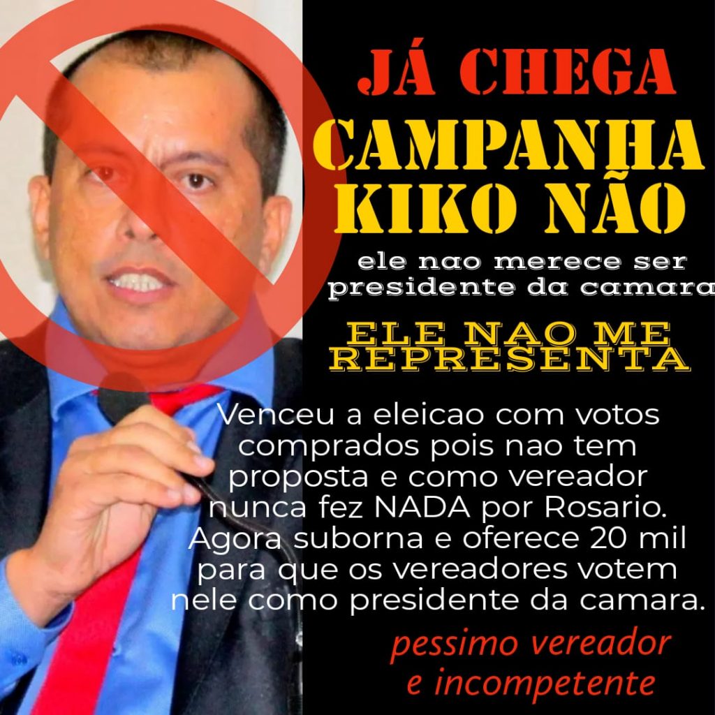 ROSÁRIO – ‘Campanha Kiko Não’ mostra que vereador é persona non grata